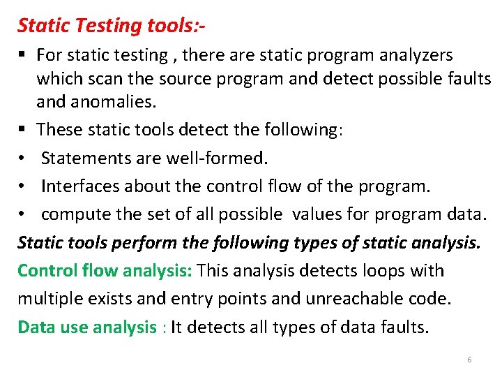 Static Testing tools: § For static testing , there are static program analyzers which