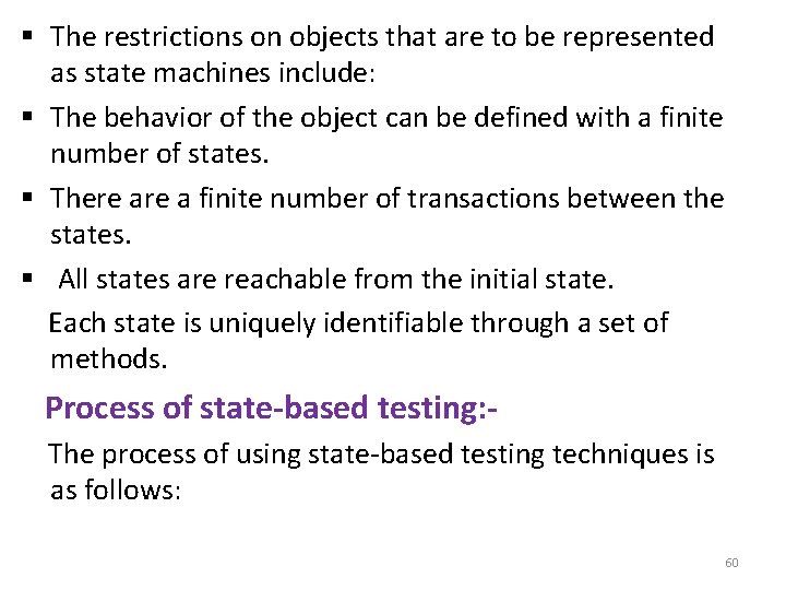 § The restrictions on objects that are to be represented as state machines include: