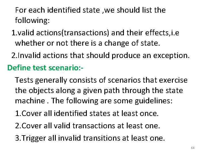 For each identified state , we should list the following: 1. valid actions(transactions) and