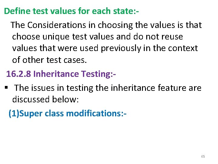 Define test values for each state: The Considerations in choosing the values is that