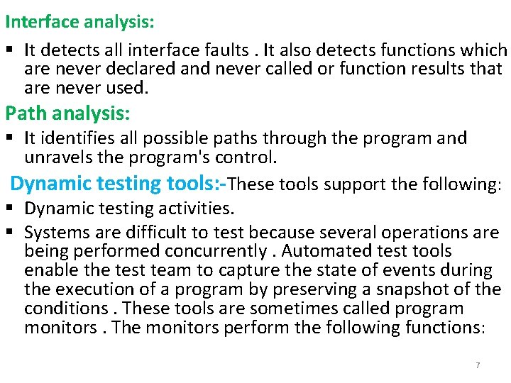 Interface analysis: § It detects all interface faults. It also detects functions which are