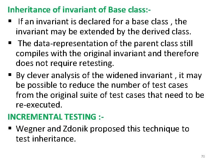 Inheritance of invariant of Base class: § If an invariant is declared for a
