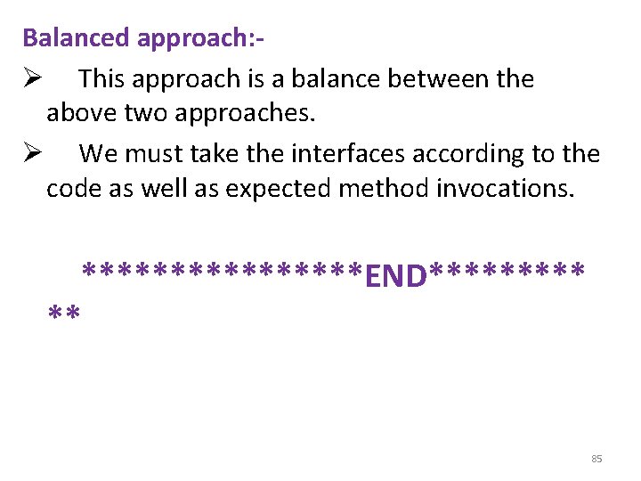 Balanced approach: Ø This approach is a balance between the above two approaches. Ø