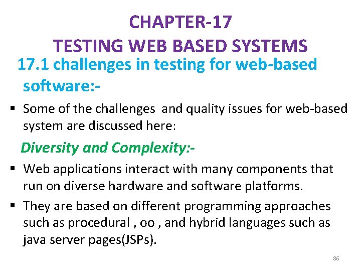 CHAPTER-17 TESTING WEB BASED SYSTEMS 17. 1 challenges in testing for web-based software: §