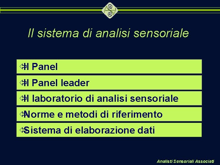 Il sistema di analisi sensoriale ïIl Panel leader ïIl laboratorio di analisi sensoriale ïNorme