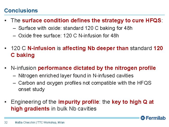 Conclusions • The surface condition defines the strategy to cure HFQS: – Surface with