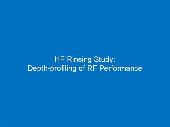 HF Rinsing Study: Depth-profiling of RF Performance 8 Mattia Checchin | TTC Workshop, Milan