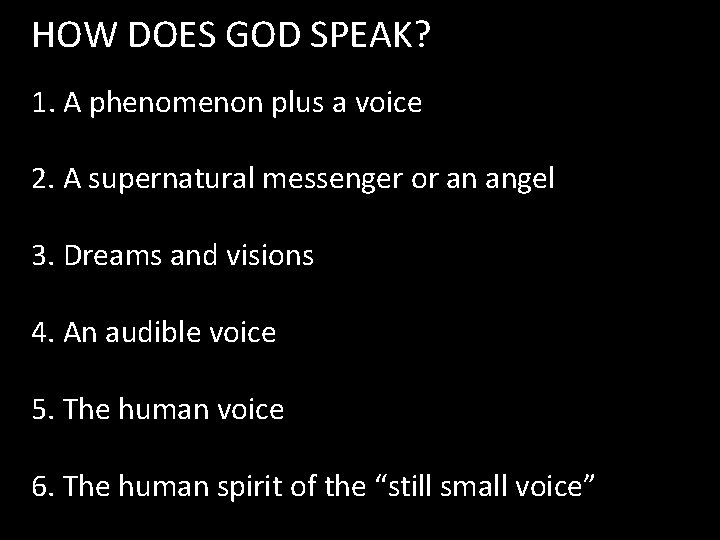 HOW DOES GOD SPEAK? 1. A phenomenon plus a voice 2. A supernatural messenger