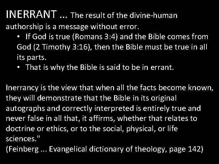 INERRANT … The result of the divine-human authorship is a message without error. •