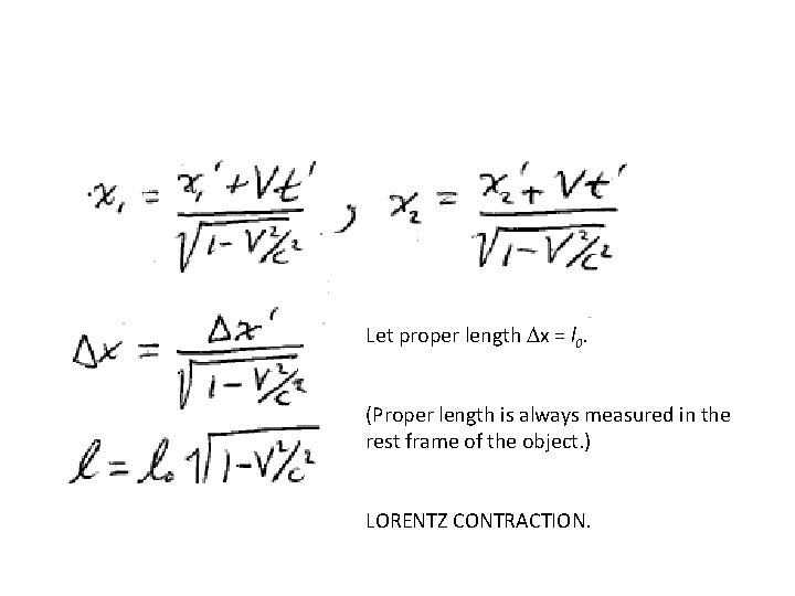 Let proper length Dx = l 0. (Proper length is always measured in the