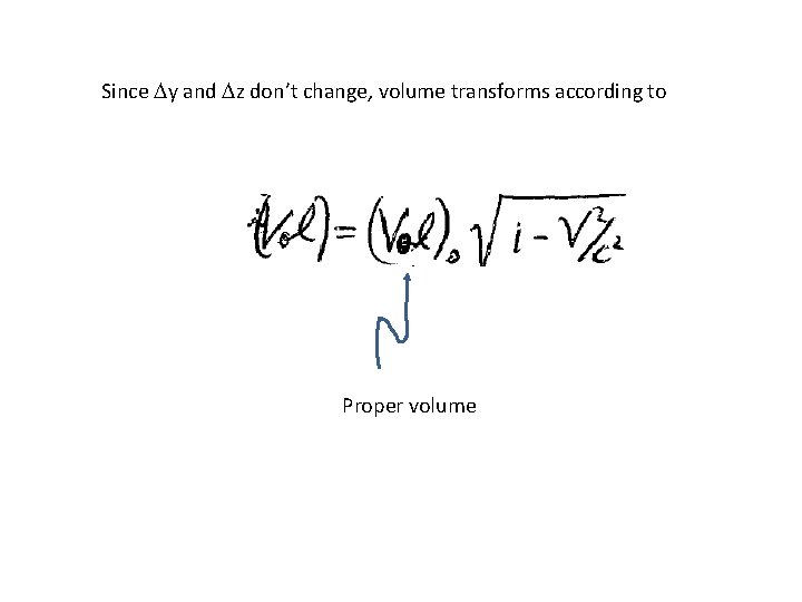 Since Dy and Dz don’t change, volume transforms according to Proper volume 