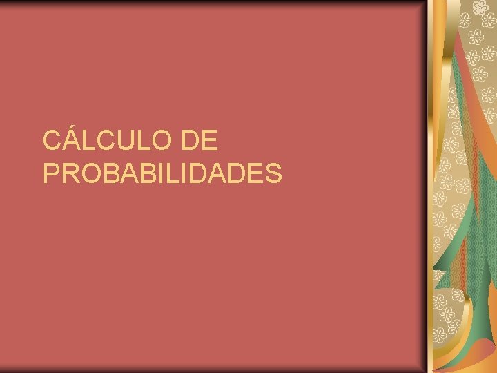 CÁLCULO DE PROBABILIDADES 