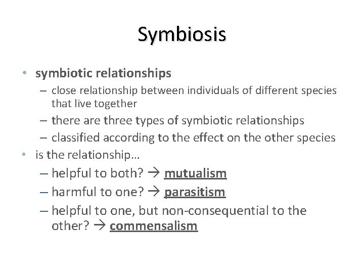 Symbiosis • symbiotic relationships – close relationship between individuals of different species that live Symbiosis • symbiotic relationships – close relationship between individuals of different species that live