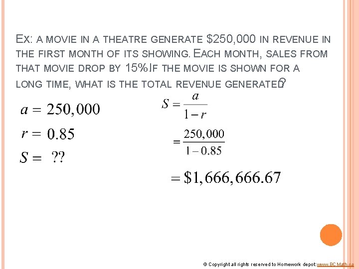 EX: A MOVIE IN A THEATRE GENERATE $250, 000 IN REVENUE IN THE FIRST