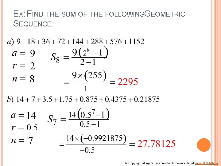 EX: FIND THE SUM OF THE FOLLOWINGGEOMETRIC SEQUENCE: © Copyright all rights reserved to