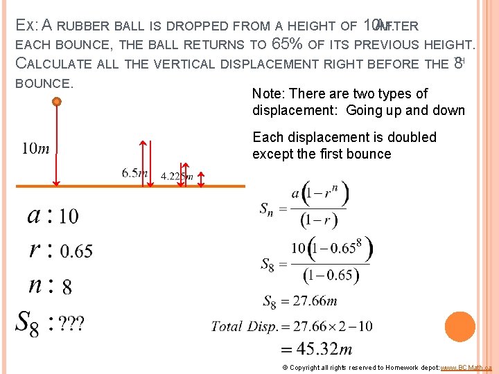 EX: A RUBBER BALL IS DROPPED FROM A HEIGHT OF 10 AMFTER. EACH BOUNCE,