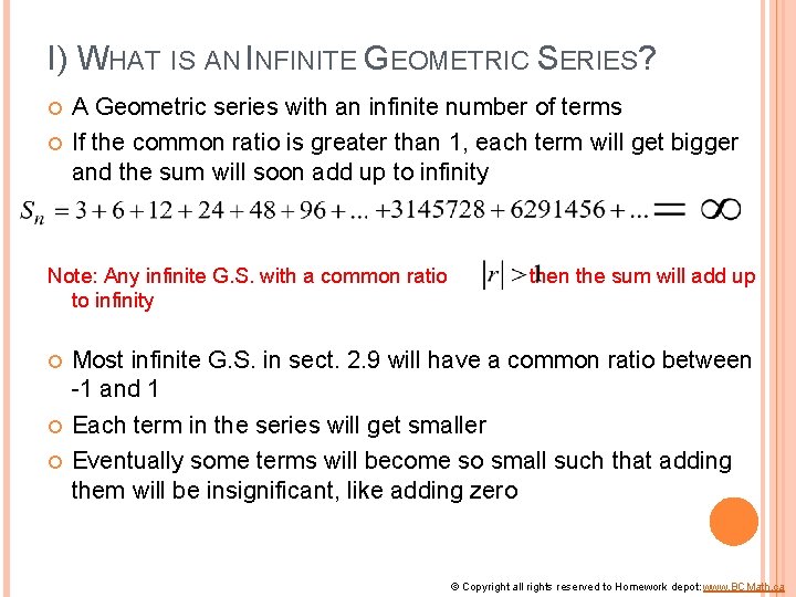 I) WHAT IS AN INFINITE GEOMETRIC SERIES? A Geometric series with an infinite number