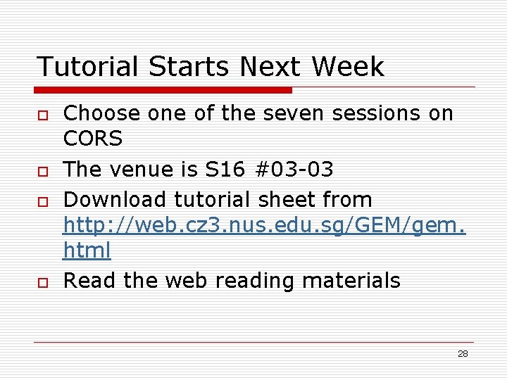 Tutorial Starts Next Week o o Choose one of the seven sessions on CORS
