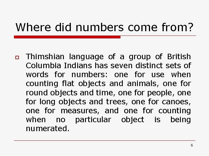 Where did numbers come from? o Thimshian language of a group of British Columbia