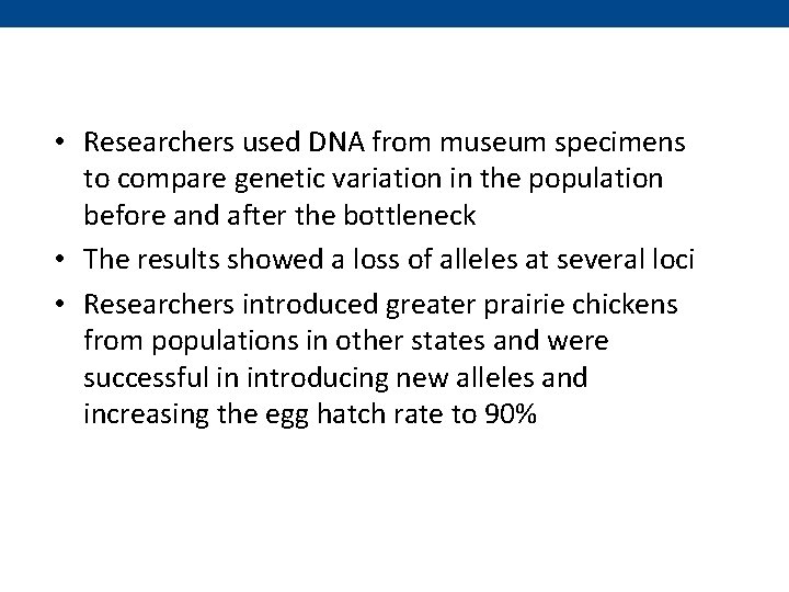  • Researchers used DNA from museum specimens to compare genetic variation in the
