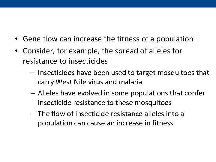 • Gene flow can increase the fitness of a population • Consider, for