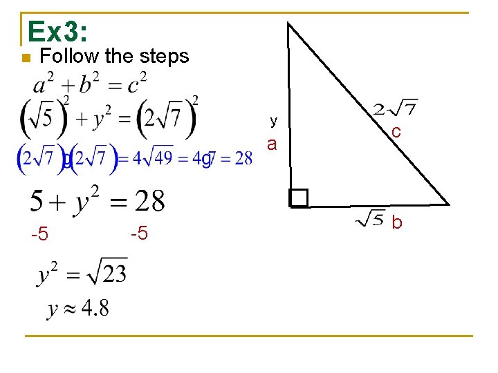 Ex 3: n Follow the steps y a -5 -5 c b 