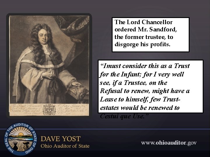 The Lord Chancellor ordered Mr. Sandford, the former trustee, to disgorge his profits. “Imust