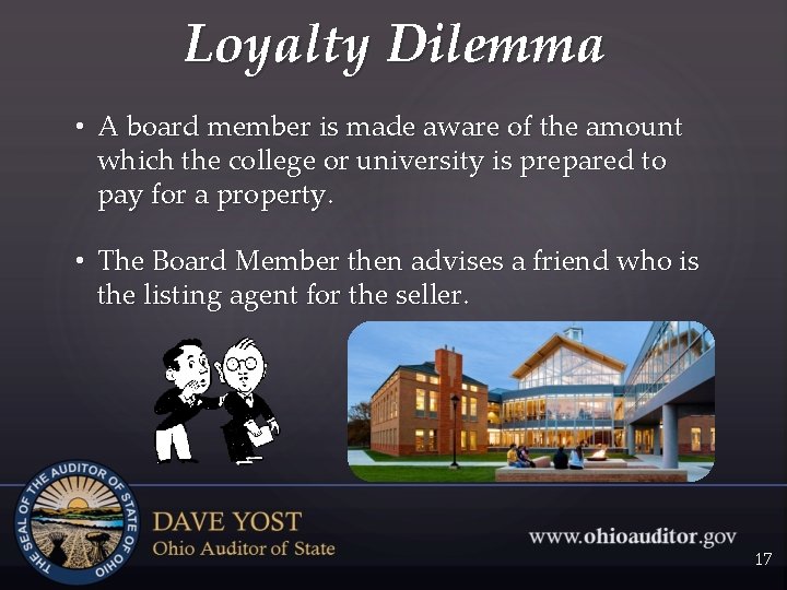 Loyalty Dilemma • A board member is made aware of the amount which the