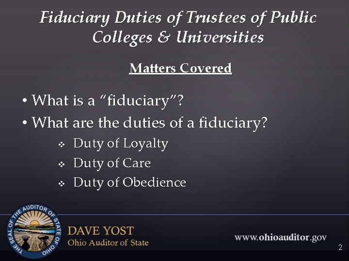 Fiduciary Duties of Trustees of Public Colleges & Universities Matters Covered • What is