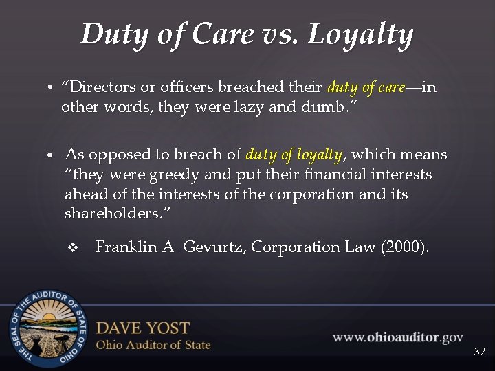 Duty of Care vs. Loyalty • “Directors or officers breached their duty of care―in