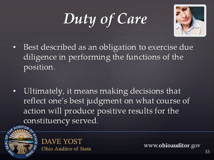 Duty of Care • Best described as an obligation to exercise due diligence in