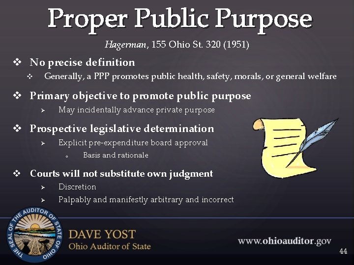 Proper Public Purpose Hagerman, 155 Ohio St. 320 (1951) v No precise definition v