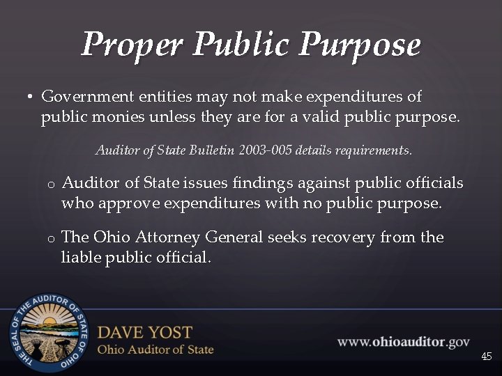 Proper Public Purpose • Government entities may not make expenditures of public monies unless