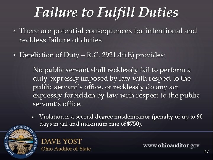 Failure to Fulfill Duties • There are potential consequences for intentional and reckless failure