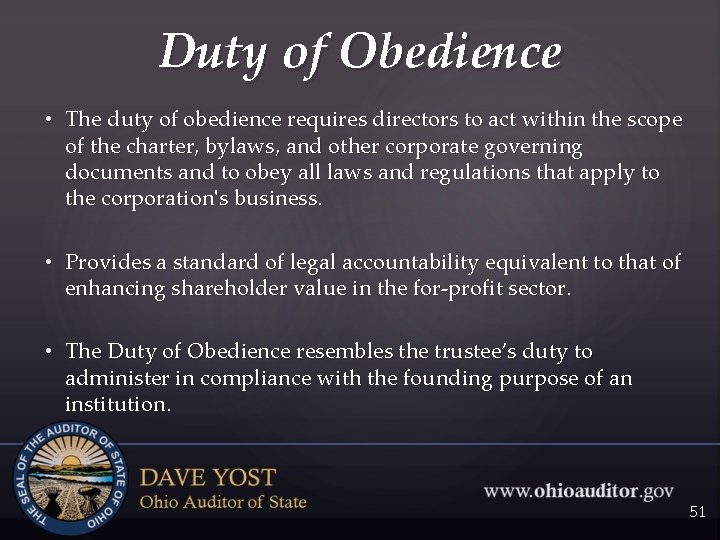 Duty of Obedience • The duty of obedience requires directors to act within the