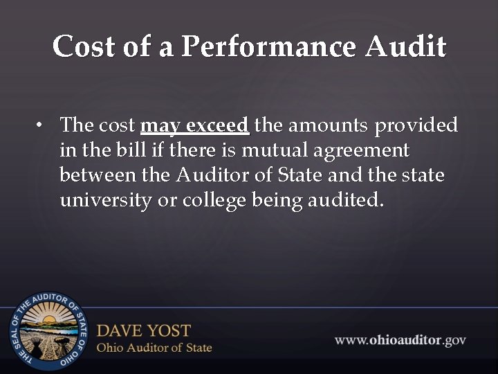 Cost of a Performance Audit • The cost may exceed the amounts provided in