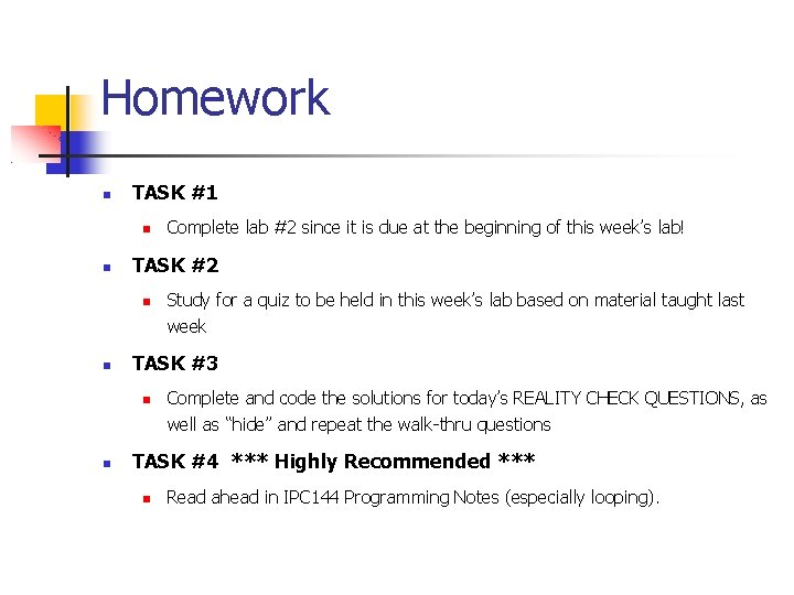 Homework TASK #1 TASK #2 Study for a quiz to be held in this