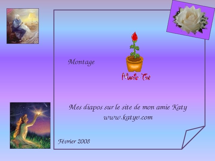 Montage Mes diapos sur le site de mon amie Katy www. katyv. com Février