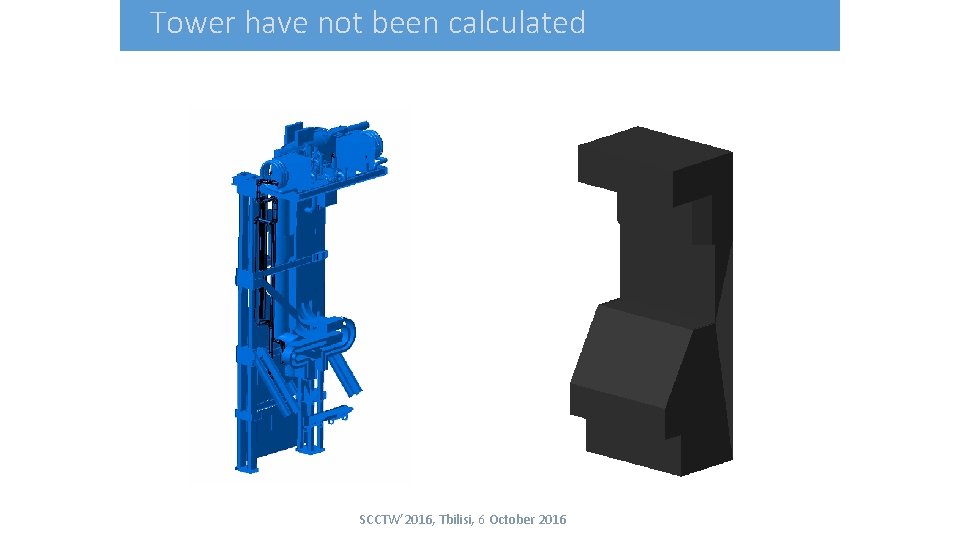 Tower have not been calculated SCCTW’ 2016, Tbilisi, 6 October 2016 