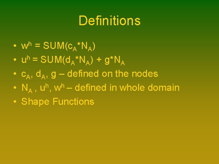 Definitions • • • wh = SUM(c. A*NA) uh = SUM(d. A*NA) + g*NA Definitions • • • wh = SUM(c. A*NA) uh = SUM(d. A*NA) + g*NA