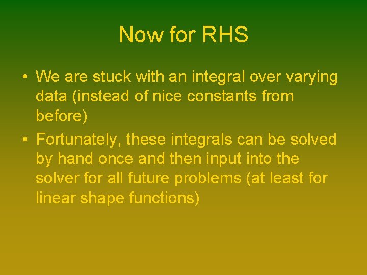 Now for RHS • We are stuck with an integral over varying data (instead Now for RHS • We are stuck with an integral over varying data (instead
