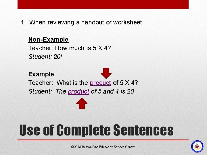 1. When reviewing a handout or worksheet Non-Example Teacher: How much is 5 X
