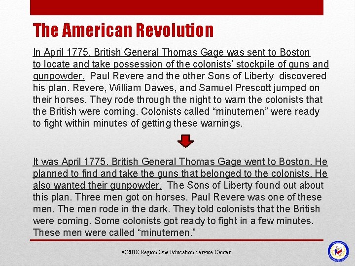 The American Revolution In April 1775, British General Thomas Gage was sent to Boston