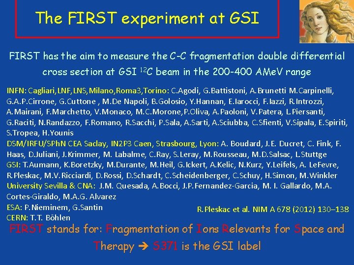 The FIRST experiment at GSI FIRST has the aim to measure the C-C fragmentation