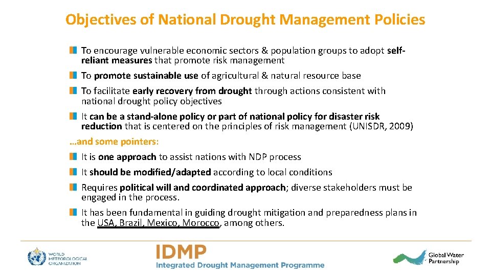 Objectives of National Drought Management Policies To encourage vulnerable economic sectors & population groups