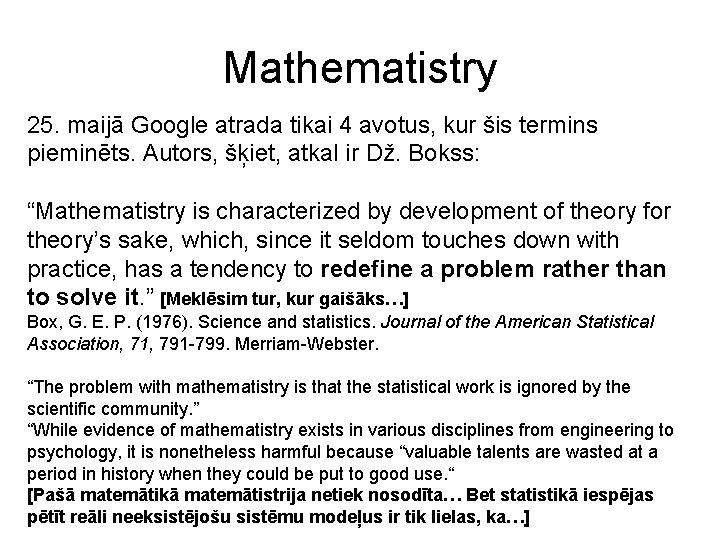 Mathematistry 25. maijā Google atrada tikai 4 avotus, kur šis termins pieminēts. Autors, šķiet,