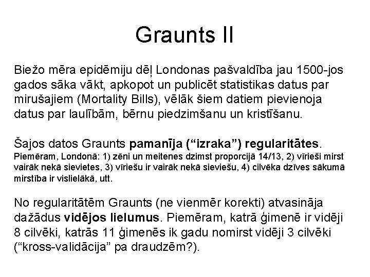 Graunts II Biežo mēra epidēmiju dēļ Londonas pašvaldība jau 1500 -jos gados sāka vākt,