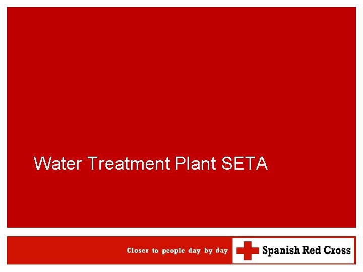 ERU WATSAN SPANISH RED CROSS Water Treatment Plant SETA 