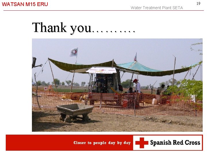 WATSAN M 15 ERU Water Treatment Plant SETA Thank you………. 19 
