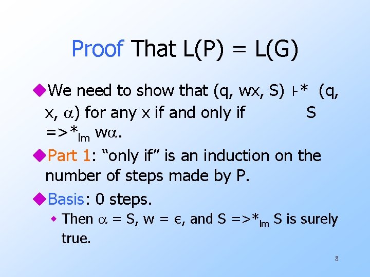 Proof That L(P) = L(G) u. We need to show that (q, wx, S)
